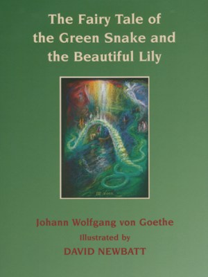 Goethe’s Fairy Tale of the Green Snake and the Beautiful&nbsp;Lily